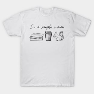 I'm a simple woman - books coffee squirrel T-Shirt